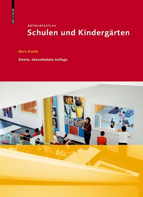 Entwurfsatlas: Schulen Und Kindergärten by Mark Dudek