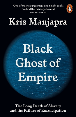 Black Ghost of Empire: The Long Death of Slavery and the Failure of Emancipation book