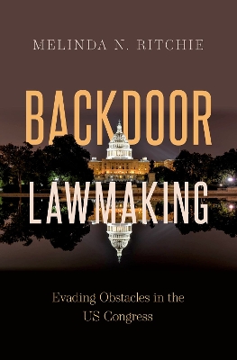 Backdoor Lawmaking: Evading Obstacles in the US Congress book