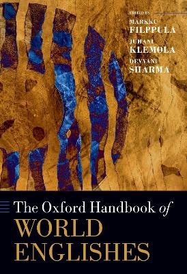 The The Oxford Handbook of World Englishes by Markku Filppula