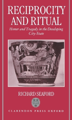 Reciprocity and Ritual by Richard Seaford