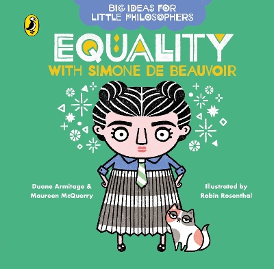 Big Ideas for Little Philosophers: Equality with Simone de Beauvoir by Duane Armitage
