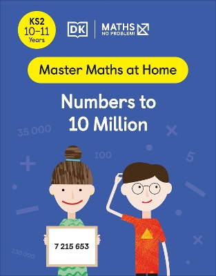 Maths — No Problem! Numbers to 10 Million, Ages 10-11 (Key Stage 2) book