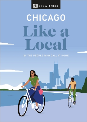 Chicago Like a Local: By the People Who Call It Home book