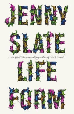 Lifeform: from the bestselling author of Little Weirds by Jenny Slate