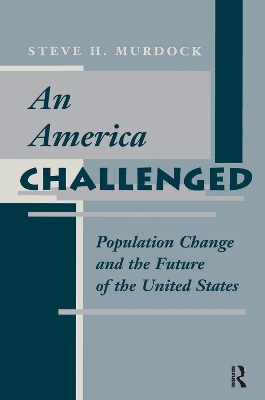 An An America Challenged: Population Change And The Future Of The United States by Steve H Murdock