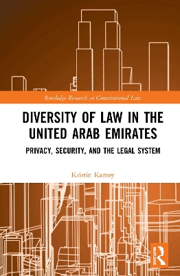 Diversity of Law in the United Arab Emirates: Privacy, Security, and the Legal System book