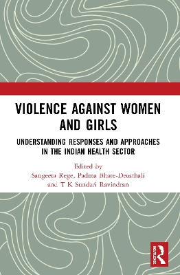 Violence against Women and Girls: Understanding Responses and Approaches in the Indian Health Sector by Sangeeta Rege