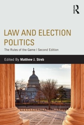 Law and Election Politics by Matthew J. Streb