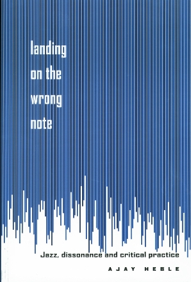 Landing on the Wrong Note by Ajay Heble