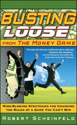 Busting Loose From the Money Game book