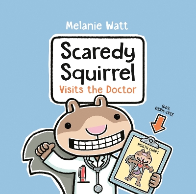 Scaredy Squirrel Visits the Doctor book