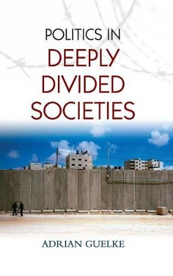 Politics in Deeply Divided Societies book