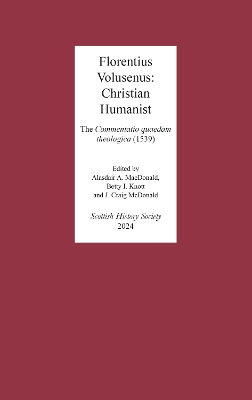 Florentius Volusenus: Christian Humanist: The Commentatio quaedam theologica (1539) book