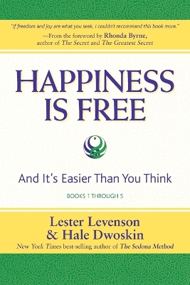 Happiness Is Free: And It's Easier Than You Think, Books 1 through 5, The Greatest Secret Edition by Hale Dwoskin