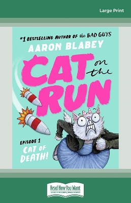 Cat of Death! (Cat on the Run Episode 1) by Aaron Blabey