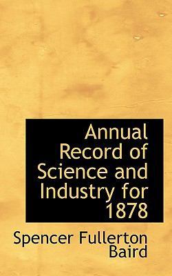 Annual Record of Science and Industry for 1878 book