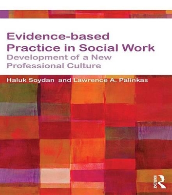 Evidence-based Practice in Social Work: Development of a New Professional Culture book