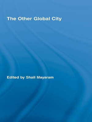 The The Other Global City by Shail Mayaram