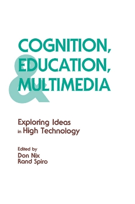 Cognition, Education, and Multimedia: Exploring Ideas in High Technology by Don Nix