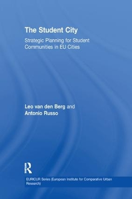 The The Student City: Strategic Planning for Student Communities in EU Cities by Leo van den Berg