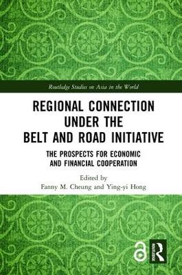 Regional Connection under the Belt and Road Initiative: The Prospects for Economic and Financial Cooperation book