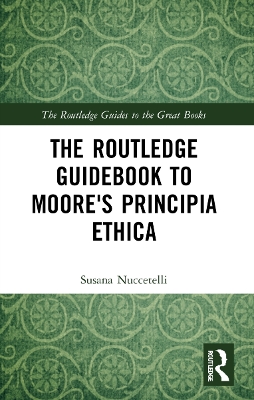 The Routledge Guidebook to Moore's Principia Ethica book