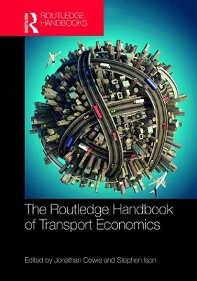 Routledge Handbook of Transport Economics by Jonathan Cowie