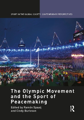 The Olympic Movement and the Sport of Peacemaking by Ramon Spaaij