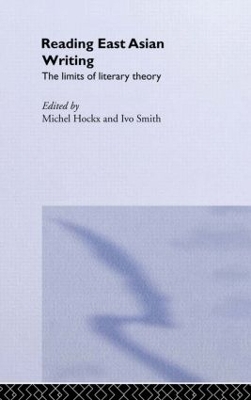 Reading East Asian Writing: The Limits of Literary Theory by Michel Hockx