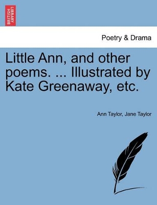 Little Ann, and Other Poems. ... Illustrated by Kate Greenaway, Etc. book