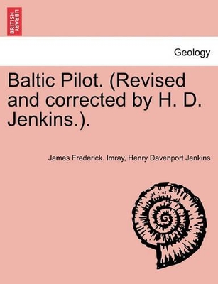 Baltic Pilot. (Revised and Corrected by H. D. Jenkins.). by James Frederick Imray