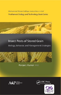 Insect Pests of Stored Grain: Biology, Behavior, and Management Strategies by Ranjeet Kumar