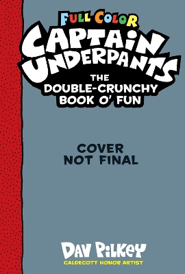 Captain Underpants Double Crunchy Book o'Fun (Full Colour) book