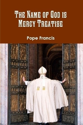 The Name of God is Mercy Treatise by Pope Francis