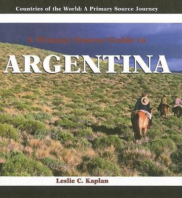 A Primary Source Guide to Argentina book