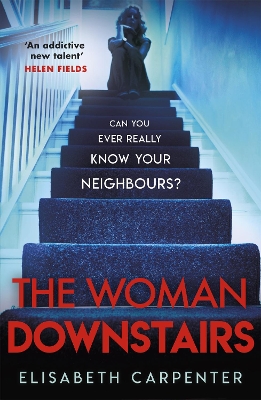 The Woman Downstairs: The psychological suspense thriller that will have you gripped book