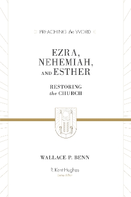 Ezra, Nehemiah, and Esther: Restoring the Church book