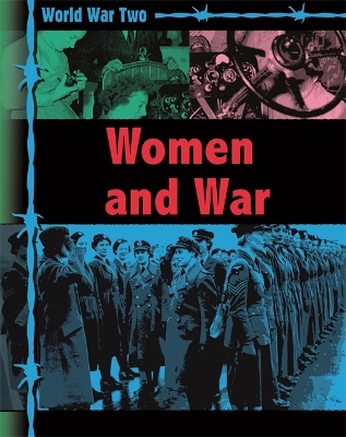 World War Two: Women and War book