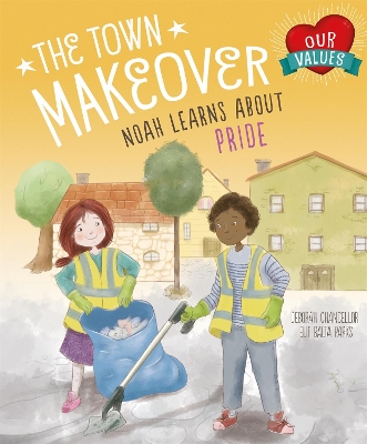 Our Values: The Town Makeover: Noah Learns About Community Pride book