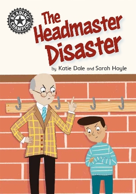 Reading Champion: The Headmaster Disaster: Independent Reading 12 by Katie Dale