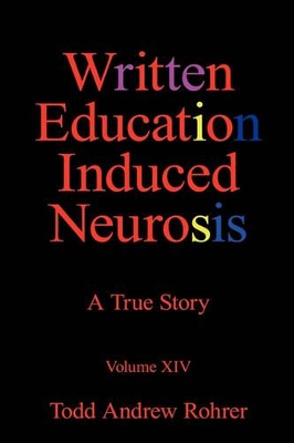 Written Education Induced Neurosis: A True Story Volumn XIV book