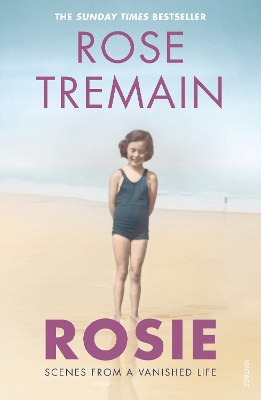 Rosie: Scenes from a Vanished Life by Rose Tremain