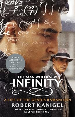 The The Man Who Knew Infinity: A Life of the Genius Ramanujan by Robert Kanigel
