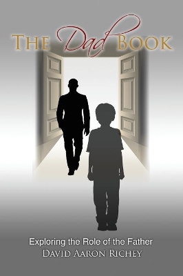 The Dad Book: Exploring the Role of the Father book