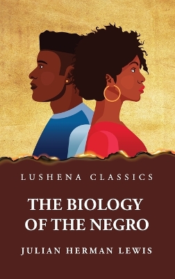 The Biology of the Negro book