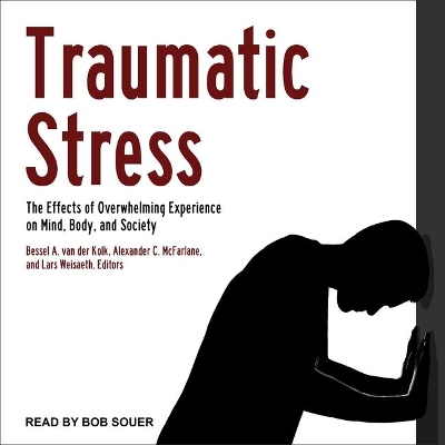 Traumatic Stress: The Effects of Overwhelming Experience on Mind, Body, and Society book