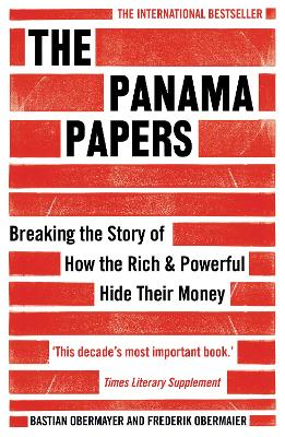 The The Panama Papers: Breaking the Story of How the Rich and Powerful Hide Their Money by Frederik Obermaier