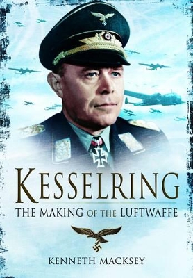 Kesselring: The Making of the Luftwaffe book