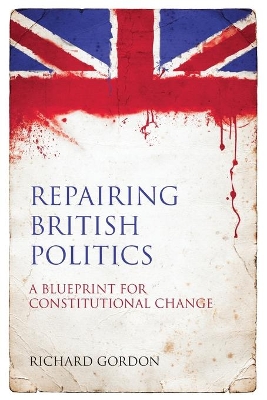 Repairing British Politics by Richard Gordon Gordon